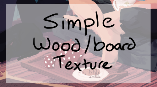 seiyoko: a super quick tutorial on how I make wooden board textures. (sorry for the handwriting) I l