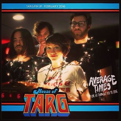 Tonite!! House of TARG favourites AVERAGE TIMES will warm your heart with their infectious garage/pu