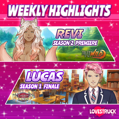 ✨Lovestruck Weekly Highlights!✨Revi had her season two premiere and Lucas had his season one finale 