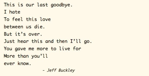 Porn love-with-me:  Jeff Buckley - Last goodbye photos