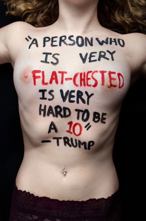 agirlnamedally:  longingforus:  #SignedByTrump Only a few of the quotes that the President Elect, Donald Trump, has said about women.After many many hours, my photography final is FINALLY finished. It has been deleted off Facebook and Instagram, so I’m