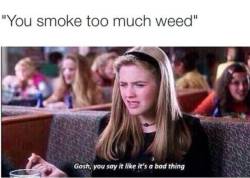 that stoner witch.