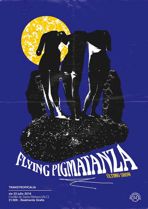 Flyingpigmatanza ÚLTIMO SHOWTranstropicalia | vie. 22/07/16 | Alicanteatfcs, 2016.