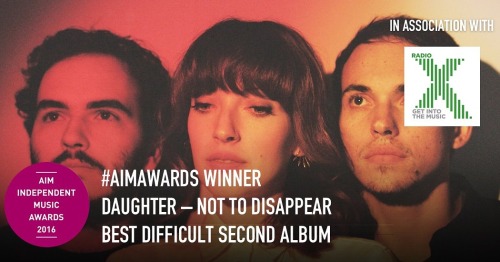 Huge congrats @ohdaughter on winning ‘Best Difficult Second Album’ at the 2016 AIM Award