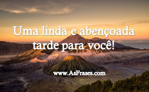 Frases de Boa Tarde Uma linda e abençoada tarde para você!