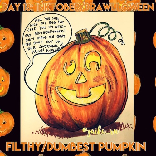 Day 18: Inktober prompt was “filthy” and for Drawlloween it was “dumbest pumpkin.” So, here you go. 