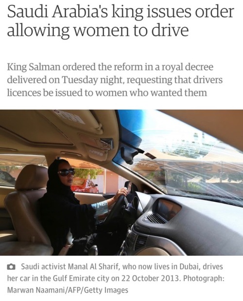 “Women in Saudi Arabia have been granted the right to drive overturning a cornerstone of Saudi conse