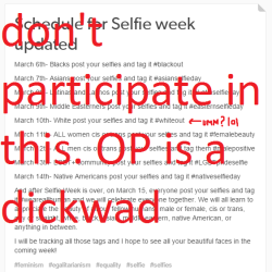 arnpora:the OP of this “selfie week” post is anti-feminism-pro-equality and you can tell from their url that they’re already a piece of shit! they’re ALSO transphobic, racist, fatphobic, and ableist. they believe that reverse racism and skinny-shaming