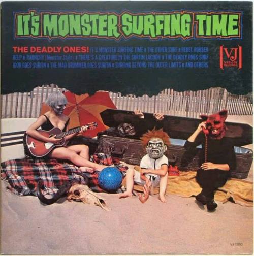 The Deadly Ones - It’s Monster Surfing Time (1964)