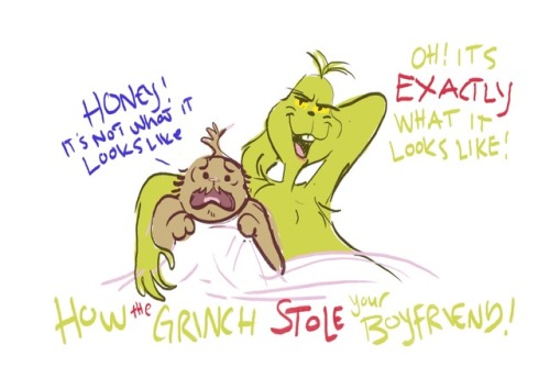 waymonds:How the Grinch Stole your boyfriend!! (Srry not sorry) Oh a Christmas Classic