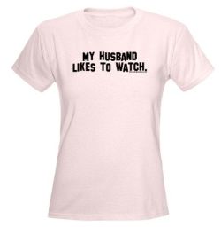 Cuckoldtoys:  &Amp;Ldquo;My Husband Likes To Watch&Amp;Rdquo; T-Shirt. 