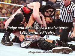 Ringsideconfessions:  “Paige And Aj Lee Need A Real Intense Lesbian Hate Rivalry