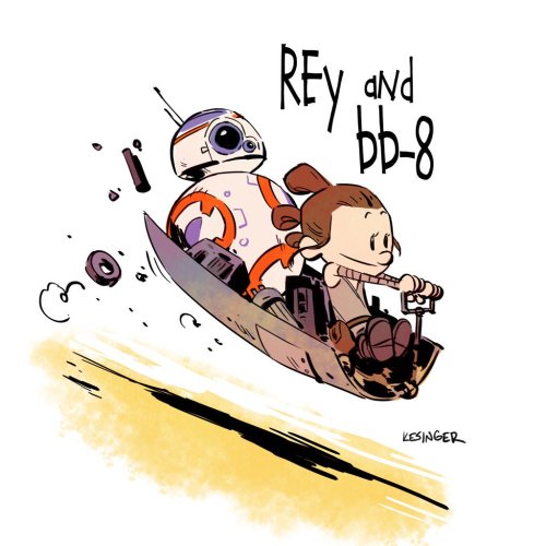 weaintaboutshit:  tastefullyoffensive:  A Mashup of Calvin and Hobbes and Star Wars: The Force Awakens by Brian kesinger  Holy shit I would read these