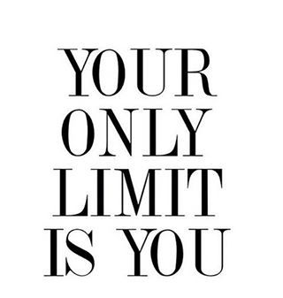 The only limit that exists are the ones in your mind. Get of your own way. #achievetheimpossible #De