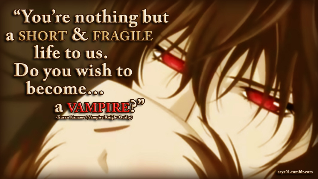 Anime & Manga Quotes — ~Vampire Knight Guilty~ “You're nothing but a...