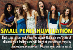 dicksosmall: humiliationism:  SMALL PENIS HUMILIATION  Yeah i have a small dick i might as well accept it lols  