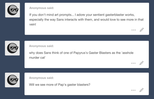wilyart: (If anyone is confused on what that thing is see here)-if Papyrus had Gaster Blasters they’