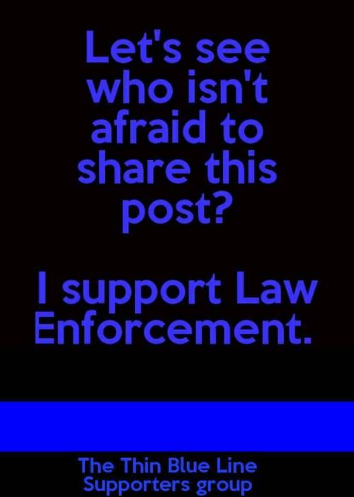 biggbadassmike:  toughernhappy:  itsmikebeaumont:  bigdaddyloveslegs:  Always back the Blue 👮‍♂️👮‍♂️💙💙   24/7 support!   Never afraid to post something like this. 💙👮‍♂️🚔   AMEN 