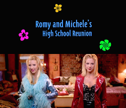 scumsberg:&ldquo;You know what, Michele? Huh? I think you are like the funnest person I know. Me too! With you.”  Romy and Michele’s High School Reunion (1997) 