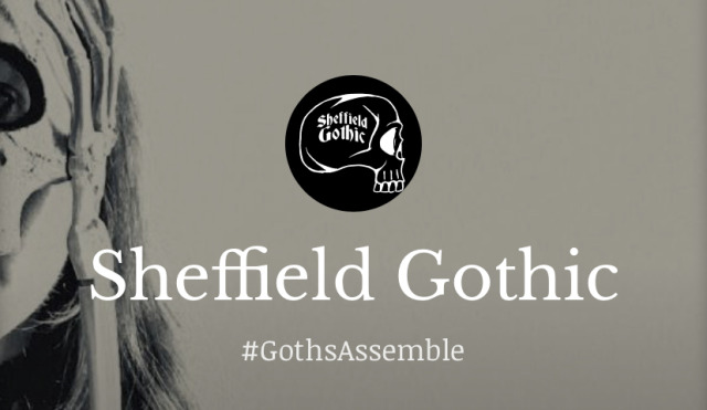 Pictured is a skull and a skeleton hand, grey against a light grey background, and the black "Sheffield Gothic" logo of a skull with white outlines/writing. The text reads "Sheffield Gothic" and "#GothsAssemble."