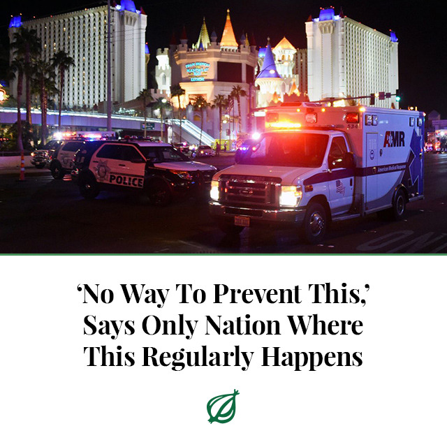 theonion:LAS VEGAS—In the hours following a violent rampage in Las Vegas in which