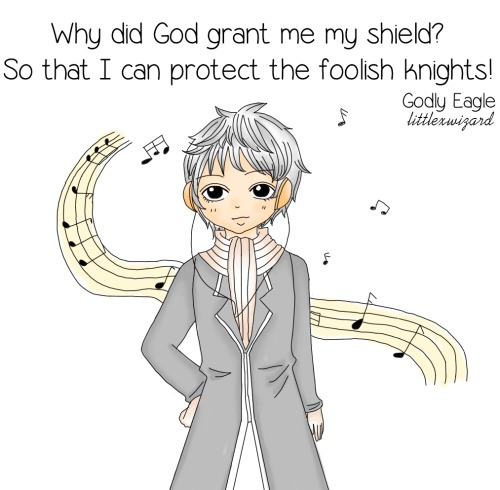 Why did God grant me my shield?so that I can protect the foolish knights!-Godly Eagle Simple sketch 
