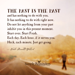 mysimplereminders:  “The past is the