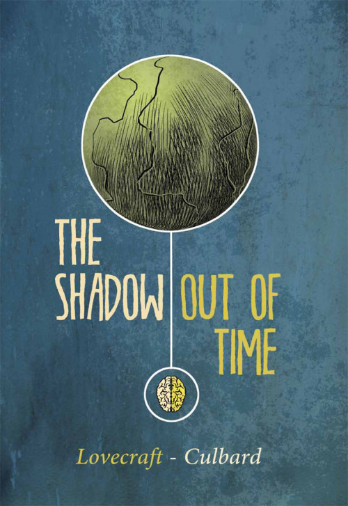 H.P. Lovecraft’s The Shadow Out of Time adapted into a graphic novel by N.J. Culbard