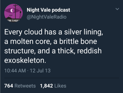 angelsnamederika:The wise words of Night Vale twitter truly hit us whenever we see them