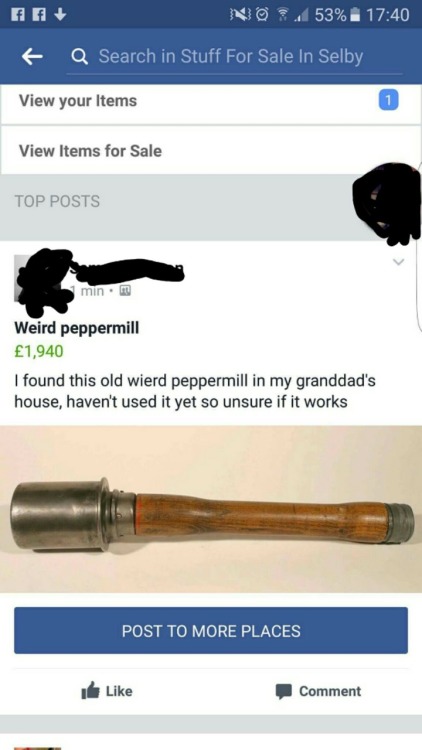 mr-shitstain:dumbass it’s not a pepper mill it’s an antique potato masher