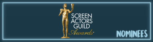 cinemalerta: 25TH ANNUAL SCREEN ACTORS GUILD AWARDS – NOMINEES FILM OUTSTANDING PERFORMANCE BY