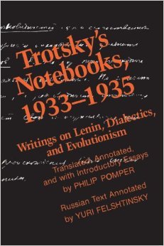 Phillip Pomper, Yuri Felshtinsky, Trotsky’s Notebooks, 1933-1935: Writings of Lenin, Dialectic