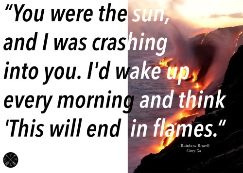 I’d wake up every morning and think, ‘This will end in flames.’