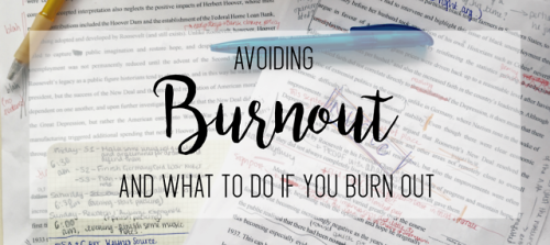 study-like-you-mean-it:AVOIDING BURNOUT, AND WHAT TO DO IF YOU BURN OUT  At some point in your aca