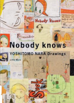6qth:  Nobody Knows Yoshitomo Nara drawings 