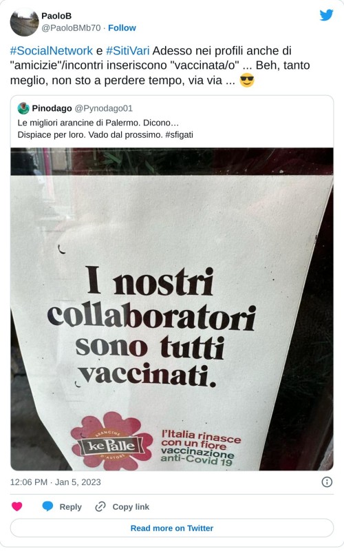 #SocialNetwork e #SitiVari Adesso nei profili anche di "amicizie"/incontri inseriscono "vaccinata/o" ... Beh, tanto meglio, non sto a perdere tempo, via via ... 😎 https://t.co/yVanX5vDZe  — PaoloB (@PaoloBMb70) January 5, 2023