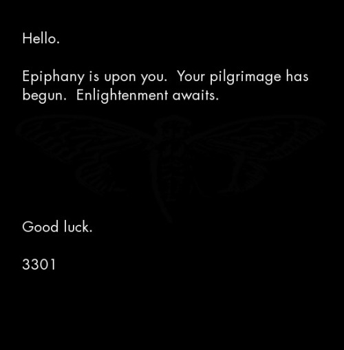 unexplained-events - Cicada 3301“Hello. We are looking for...