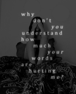 Words hurt on We Heart It. http://weheartit.com/entry/75431502/via/lacinicol3