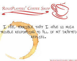 roleplayerscoffeeshop:  I feel terrible that