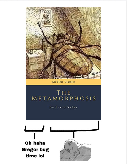 Thinking Abt The Time I Finally Read The Metamorphosis