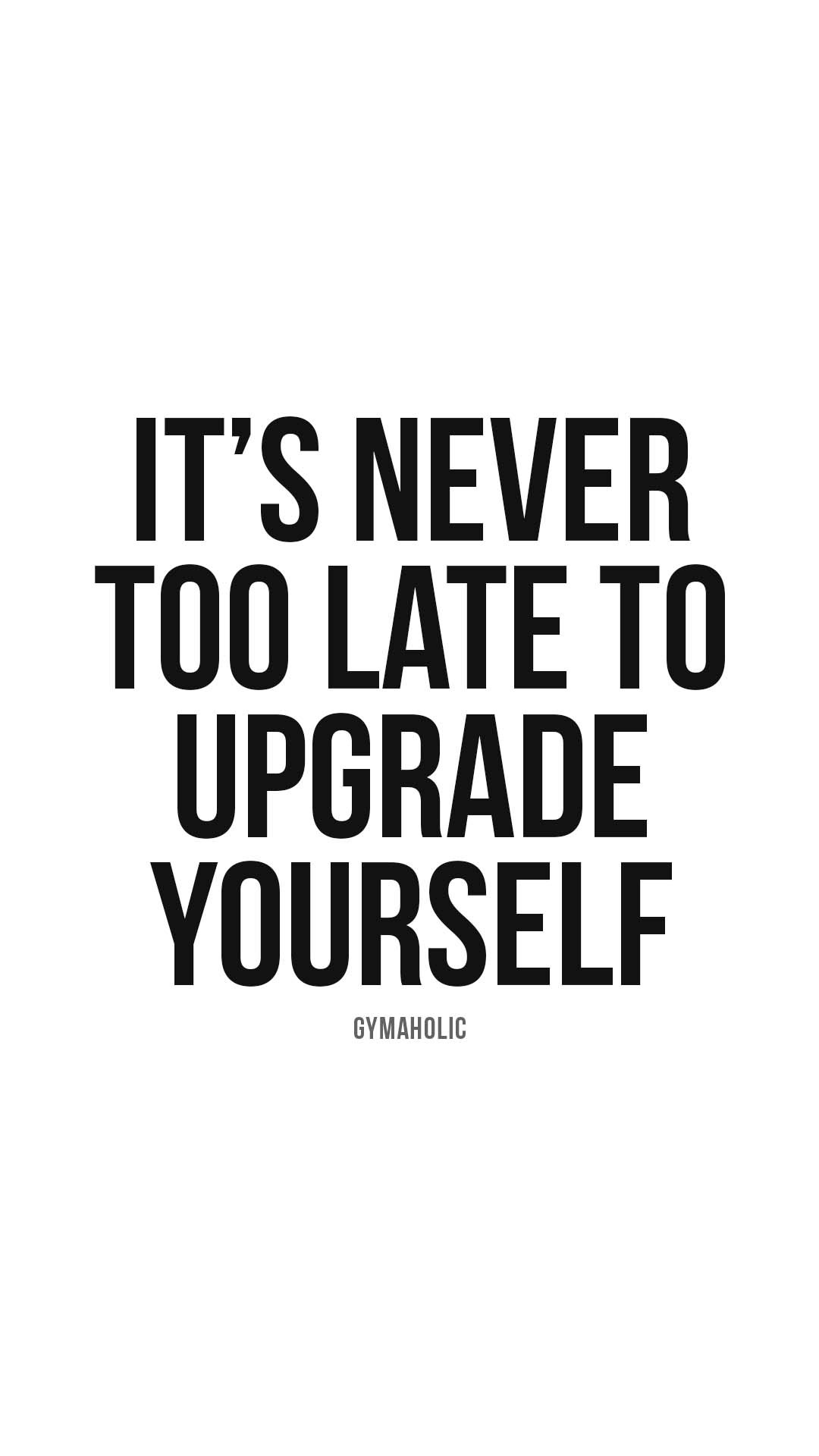 It’s never too late to upgrade yourself