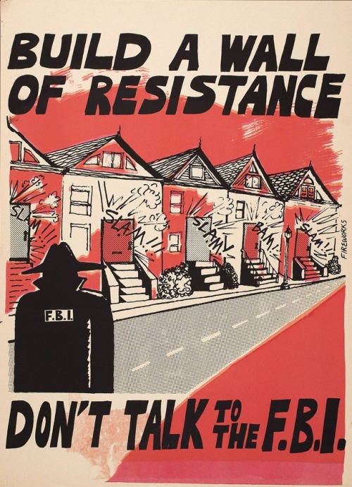 degeneratedworker: “Build a Wall of Resistance - Don’t Talk to the FBI”United-Stat