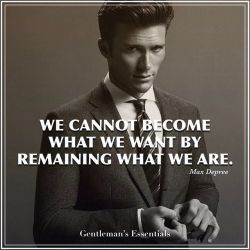 gentlemansessentials:  Be the change. #daily #quote #mindset #behavior #gentleman #success #change