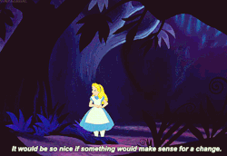 Alice is my spirit animal, honestly.