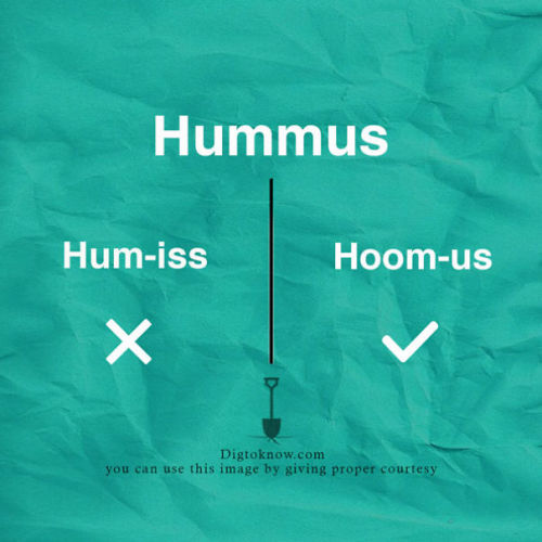 itsdivaduh:  raytwin:  innocenttmaan:  Lifestyle website “Dig To Know” has come up with a useful guide that clears up the common mispronunciation of some food names.  Ok I’ve been mispronouncing hummus, buffet, and bruschetta. Why hasn’t anyone
