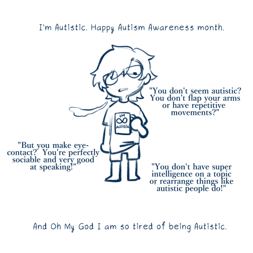Happy Autism Awareness Month! I AM SO TIRED OF BEING AUTISTIC!`