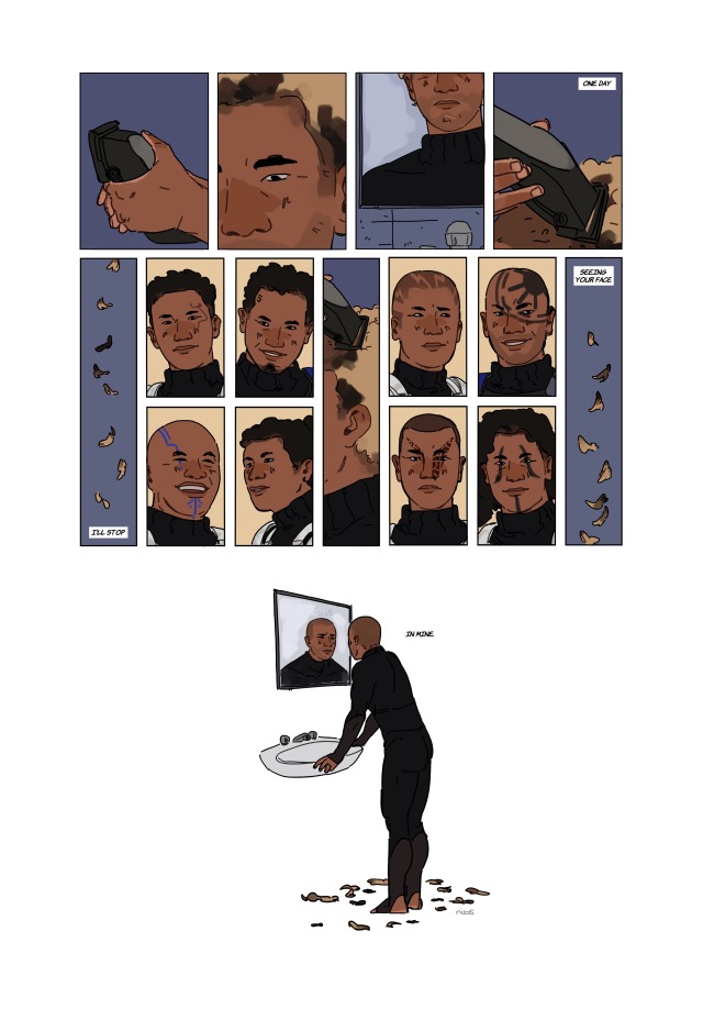 It’s a page-long comic focused on Rex from the Clone Wars. Going from top to bottom, the first row is divided into four panels. The first panel shows two hands holding onto a black hair clipper from a side view. The person’s skin is brown, and it’s dropped against a dark blue background. The second is a closeup of Rex’s face, where his roots are showing underneath blond dye. He is looking down, with only part of his face visible, the rest cut off by the borders of the panel. The third shows his reflection in a mirror over a sink, his eyes cut off by the top border of the panel. A pink scar is visible going over his chin and he has a five o’clock shadow growing in. The fourth, and final panel of the row shows Rex bringing the clipper to his hair to shave it all off. His face is not visible, only the top of his head and part of his hand. “One day” is written on the top of this panel. The next row features 3 long panels—one on either side and then in the middle—with four smaller panels in between them. Hair is falling in the first long panel, and at the bottom, text reading “I’ll stop” is printed. The four short panels feature: Cody, Fives Hardcase, and Tup. All of them are smiling or laughing; they seem happy. The next panel is a long panel and it is a closeup of Rex shaving his hair from a side view. His face is not visible, but his ear, the clipper, some of his shirt, and some of his hair are. Next to it are four more panels featuring: Kix, Jesse, Dogma, and Denal. Kix, Jesse, and Denal are all smiling while Dogma looks stoic as ever. Next to it is the last long panel with text reading “seeing your face” printed at the top. The small panels are backdropped against yellow while the long ones have dark blue backgrounds. Underneath this, Rex is standing with his hands on the sink and his gaze fixed on a mirror before him. Blond hair covers the floor around his feet. In the mirror, his reflection stares back at him with a faint outline of Jaig eyes above his head. Next to him, there is text that reads “in mine.” Full transcription of text: “One day I’ll stop seeing your face in mine.” 