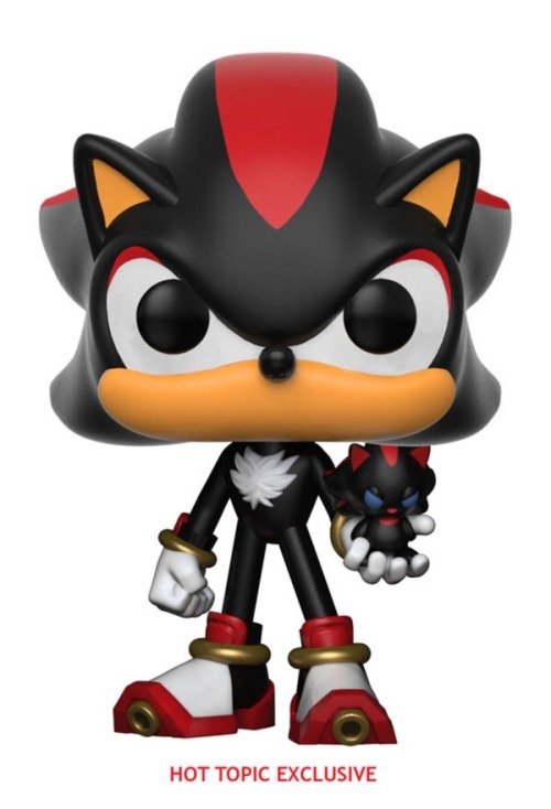 Not trying to feed your pop hobby, but check it out. Shadow with Chao is a Hot Topic Exclusive(heeroyuy008)sc RE AM*BREAKS INTO HOT TOPIC*