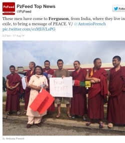merosezah:  Tibetan Monks living in exile in India flew to Ferguson