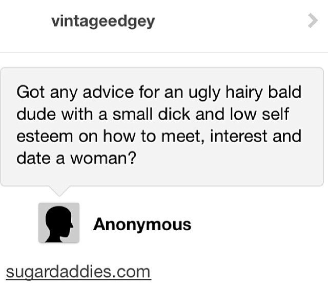 One of the best questions I was asked on Tumblr. #myadvice #sugardaddy #tumblr